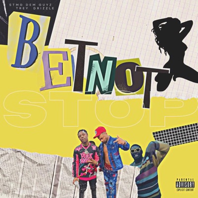 Bet Not (feat. STMG (DemGuyz)) - Single