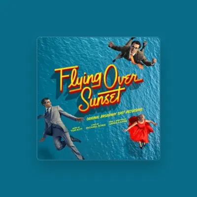 Listen to Original Broadway Cast of Flying Over Sunset, watch music videos, read bio, see tour dates & more!