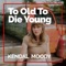 Too Old to Die Young artwork