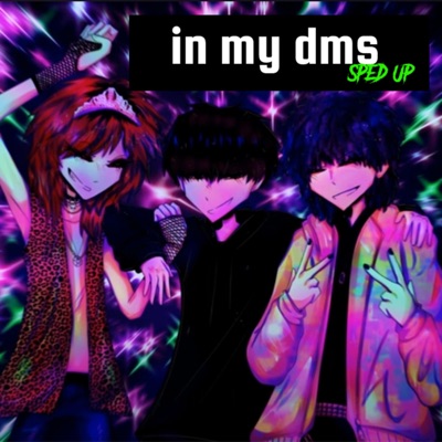 riz4 - In My Dms (Sped Up)