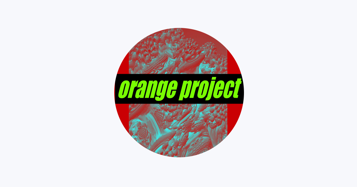 Orange Project - Apple Music Apple Music에서 만나는 Orange Project