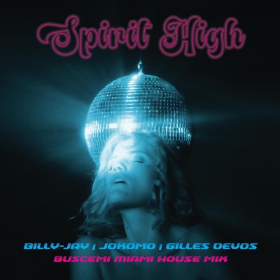Spirit High (Buscemi Remix Buscemi Miami House Mix) - Single