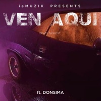 Ven Aqui (feat. Donsima) - Single - ieMuzik