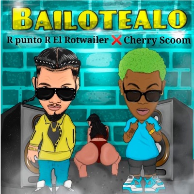 Bailotealo Dembow (feat. El Cherry Scom) [Dembow] - Single