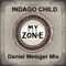 My Zone - Indago Child lyrics