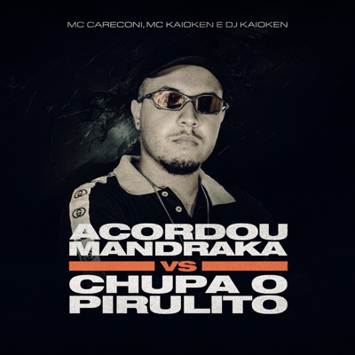 Acordou Mandraka Vs Chupa o Pirulito - Single