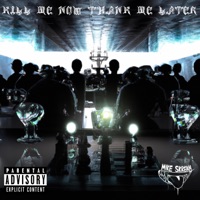 Kill Me Now Thank Me Later - Single - Mike Skream