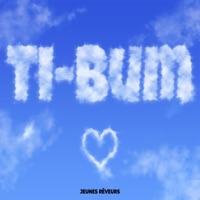 Ti-Bum - Single - Jeunes Rêveurs
