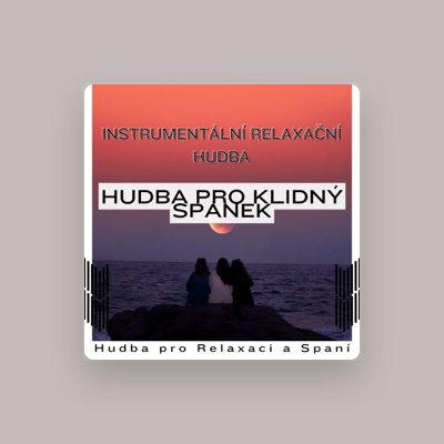 Listen to Hudba pro Relaxaci a Spaní, watch music videos, read bio, see tour dates & more!