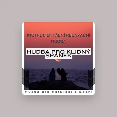 Listen to Hudba pro Relaxaci a Spaní, watch music videos, read bio, see tour dates & more!