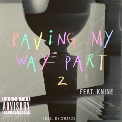 Paving My Way Part 2 (feat. KNINE) - Single