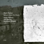 Mark Turner, Jason Palmer, Joe Martin & Jonathan Pinson - Return from the Stars