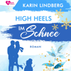 High Heels im Schnee (Shanghai Love Affairs 2) - Karin Lindberg