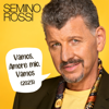Vamos, Amore mio, Vamos (Version 2023) - Semino Rossi