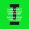 The Greatest Thing Alive - Mark Knight, Green Velvet & James Hurr lyrics