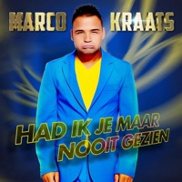 Had Ik Je Maar Nooit Gezien - Single - Marco Kraats