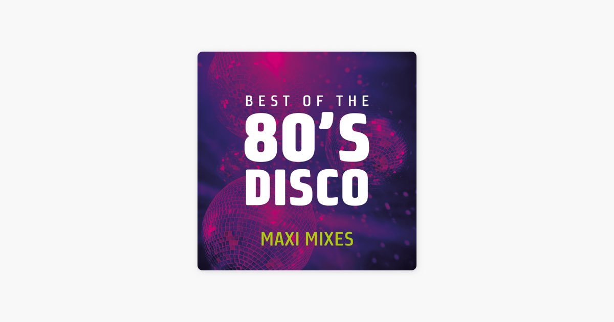 Various Artists - Best Of The 80's Disco Maxi Mixes: lyrics and songs
