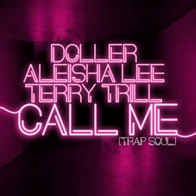 Call Me (Trap Soul) (feat. Terry Trill) - Single