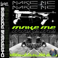 Make Me - Single - Champagne Poppers