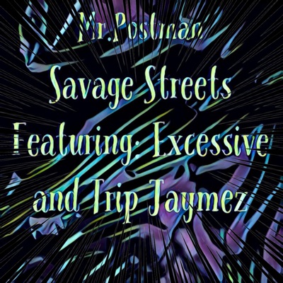 Savage Streets (feat. Excessive & Trip Jamez) - Single