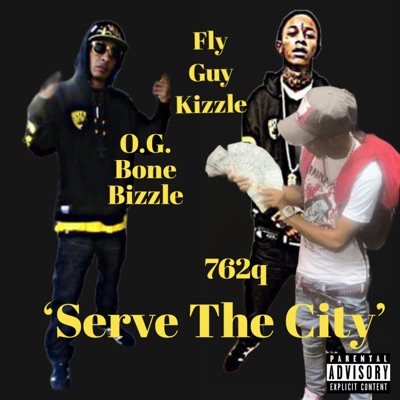 Serve The City (feat. Fly Guy Kizzle & 762q) - Single