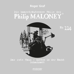 Folge 114: Das rote Haus, Mitten in der Nacht, Schachmatt (Die haarsträubenden Fälle des Philip Maloney)