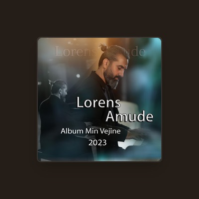 Hör dir Lorens Amude an, schau dir Musikvideos an, lies die Biografie, finde Tourdaten und mehr!