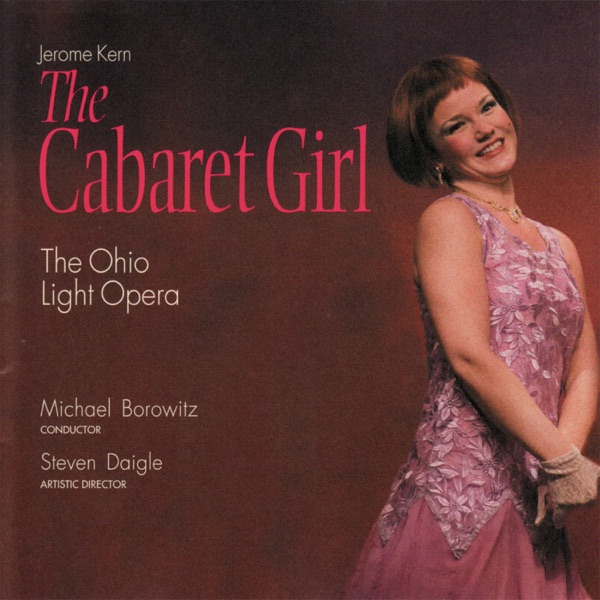 The Cabaret Girl (2009 Ohio Light Opera Production)