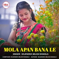 Mola Apan Bana Le - Single - Rajendra Milan Rangila