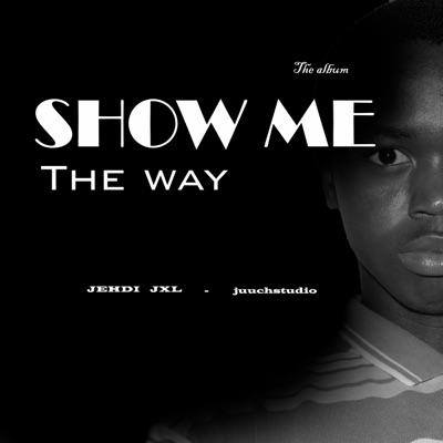 Show Me the Way