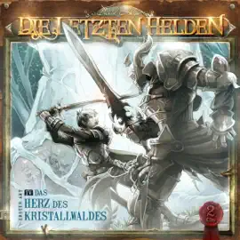 Das Herz des Kristallwaldes: Die Letzten Helden 4