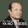 Ya No Tardes