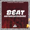 Beat Antinegatividade (feat. DJ Martinelli) - Single