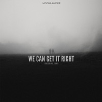 We Can Get It Right (feat. SoMo) - Single - MoonLander