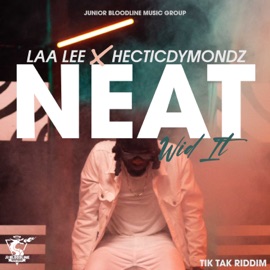 Neat Wid It Laa Lee & Hecticdymondz