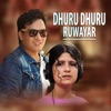 Dhuru Dhuru Ruwayar - Single