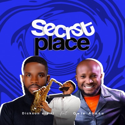 Secret Place (feat. Owie Abutu) - Single