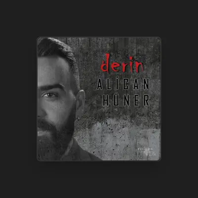 Listen to Alican Hüner, watch music videos, read bio, see tour dates & more!