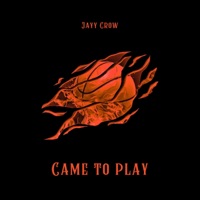 Came To Play - Single - Jayy Crow