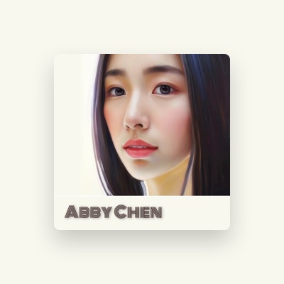 Listen to Abby Chen, watch music videos, read bio, see tour dates & more!