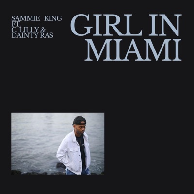 Girl in Miami (feat. C. Lilley & Dainty Ras) - Single