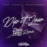 Dip It Low (Disco Fries Remix) - Single - Matthew Topper, Lauren Tuchscherer & Disco Fries