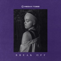 Break Off - Single - Megan Tossi