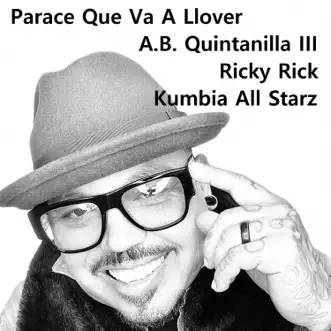 Parace Que Va a Llover (feat. Ricky Rick & Kumbia All Starz) [2020 Live] [2020 Live] - Single by A.B. Quintanilla III album reviews, ratings, credits