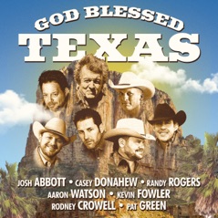 God Blessed Texas (feat. Rodney Crowell, Aaron Watson, Pat Green & Kevin Fowler) - Single