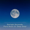 Starlight Serenade: Piano Music for Deep Sleep