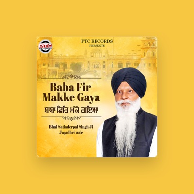 Dengarkan Bhai Satinderpal Singh Ji (Jagadhri Wale), tonton video musik, baca bio, lihat tanggal tur & lainnya!