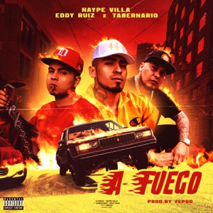 A fuego (feat. Tabernario & Eddy Ruiz)