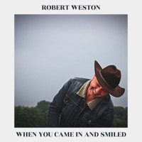 When You Came In and Smiled - EP - Robert Weston