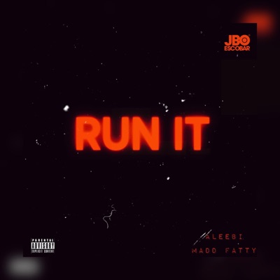 Run It (feat. Aleebi & Madd Fatty) - Single